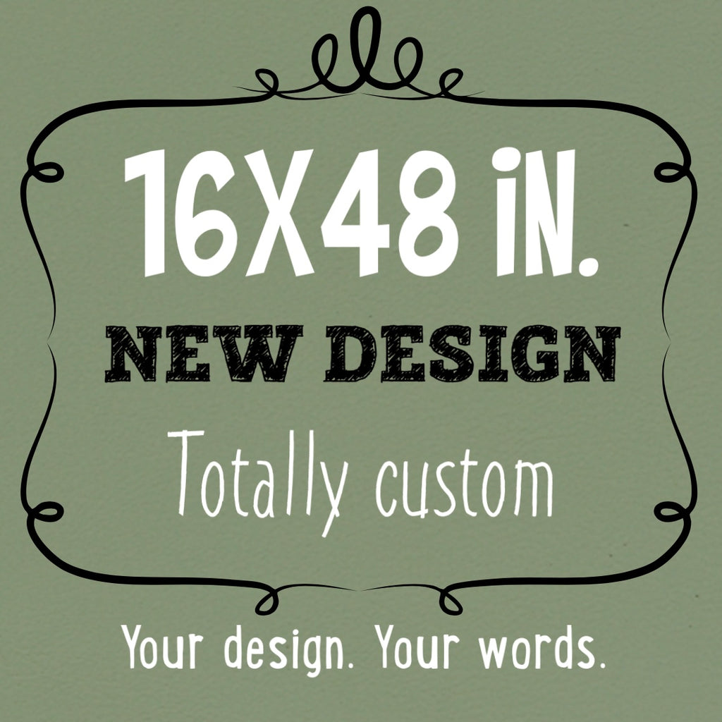 New Design 16"x 48"